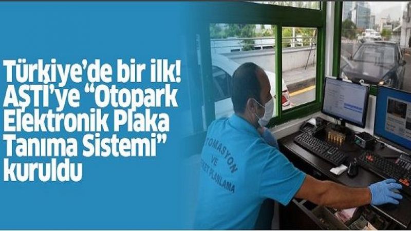 Türkiye-de-bir-ilk-AŞTİ-ye-Otopark-Elektronik-Plaka-Tanıma-Sistemi-kuruldu.jpg