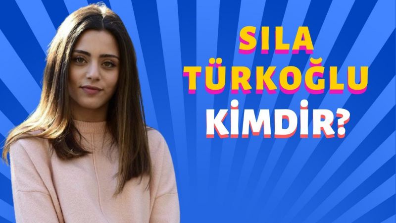 Sıla Türkoğlu Kimdir, Nasıl Ünlü Oldu? Sıla Türkoğlu Hangi Dizilerde Oynadı, Menajeri Kimdir? Sıla Türkoğlu Kaç Yaşında, Aslen Nereli? 1