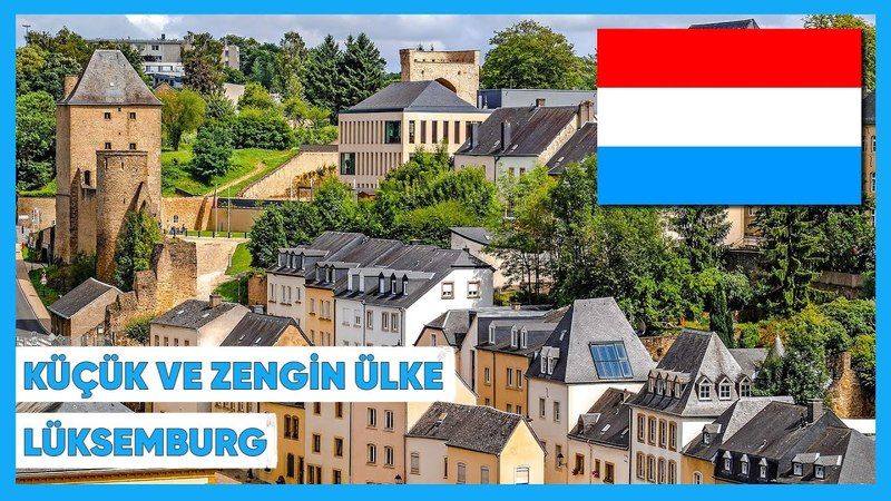 Lüksemburg Asgari Ücret Ne Kadar? Lüksemburg Gelişmiş Bir Ülke Mi, Zengin Mi? Lüksemburg'da Ekmek Ne Kadar 2025? 1