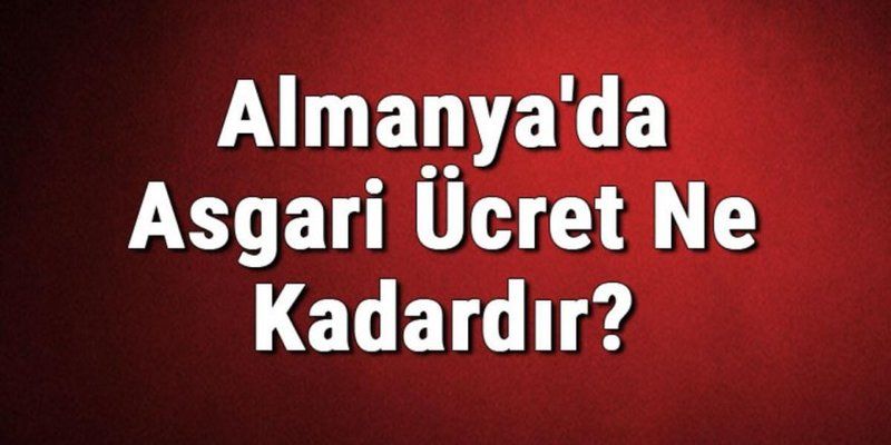 Almanya Asgari Ücret Ne Kadar? İşte Almanya’da Güncel Ekmek, Et, Yakıt, Ev Kira ve Araba Fiyatları… 1