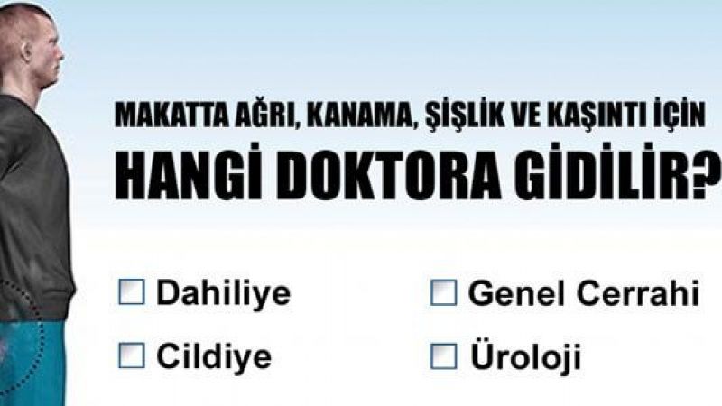 Makatta Şişlik ve Basur Varsa Hangi Doktor Bakar? Makat İçin Hangi Doktora Gidilir? 3