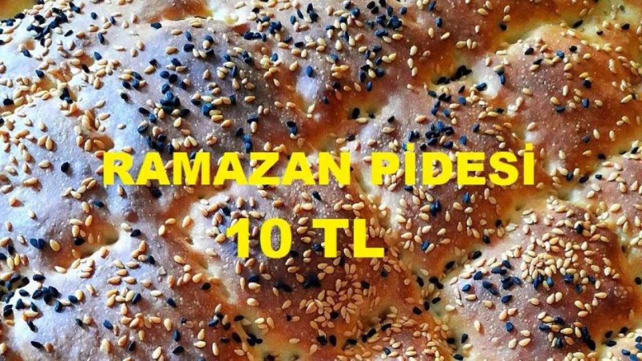 Ankara'da Ramazan Pidesi 2026 Kaç Lira? Ramazan Pidesi Kaç Gram, Kaç Kalori? 2026 Ankara'da pidenin fiyatı ne kadar?