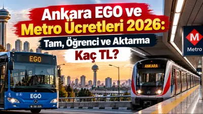 Ankara EGO ve Metro Ücretleri 2026: Tam, Öğrenci ve Aktarma Kaç TL?