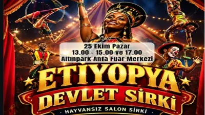 Ankara'da Hafta Sonu Eğlencesi: Etiyopya Devlet Sirki Bilet Fiyatları ve Seans Saatleri