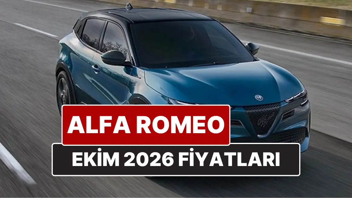 Alfa Romeo Modellerinin Ekim 2026 Fiyatları Ne Kadar?