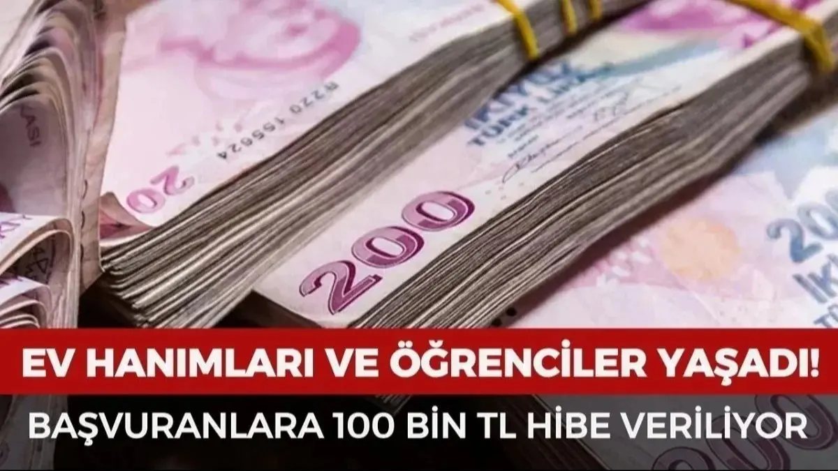 Ev Hanımları ve Öğrencilere 100 Bin TL Fırsatı: Geri Ödemesiz Hibenin Şartları Merak Ediliyor