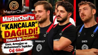 MasterChef’te “Kancalar” Dağıldı! Hasan Alp Dışlandı... Enes, Armağan ve Muhammed'e Tepkiler Çığ Gibi!