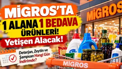 Migros’ta 1 Alana 1 Bedava Ürünleri Yetişen Alacak! Deterjan, Zeytin ve Şampuan Hangi Gün İndirimde?
