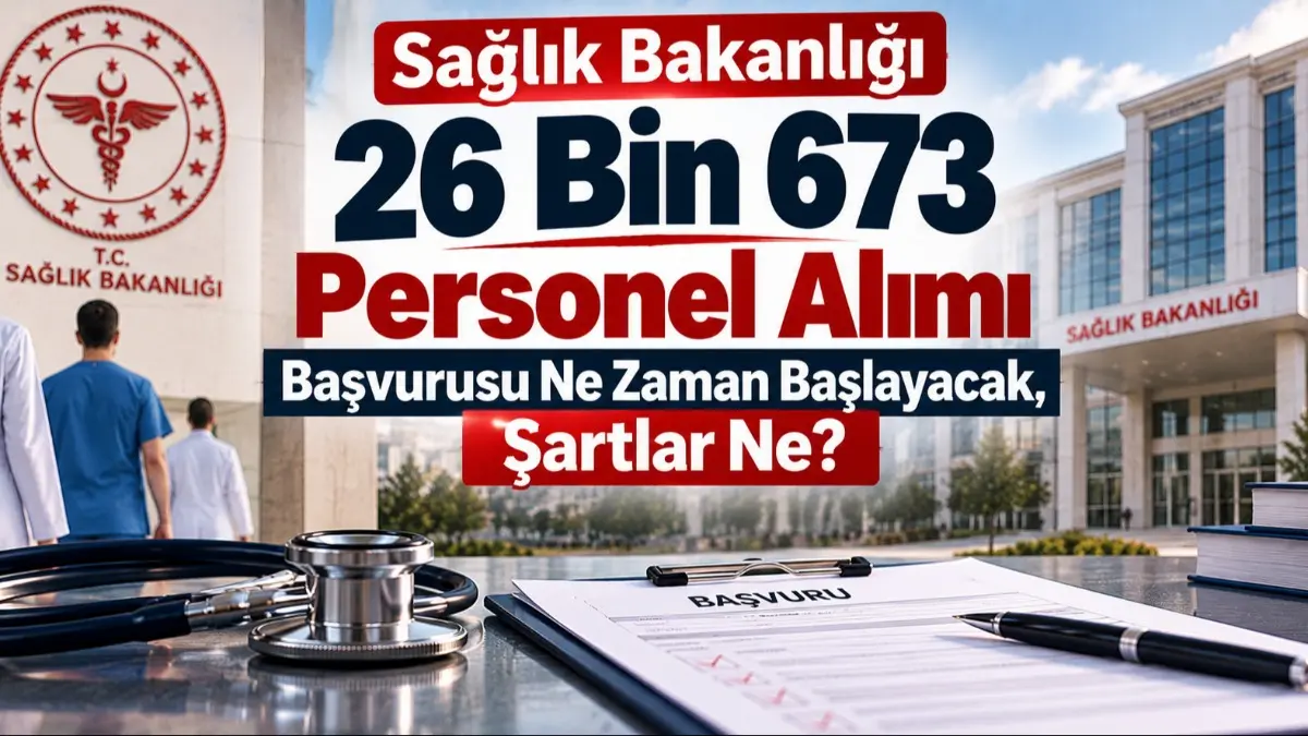 Sağlık Bakanlığı 26 Bin 673 Personel Alımı Başvurusu Ne Zaman Başlayacak, Şartlar Ne?