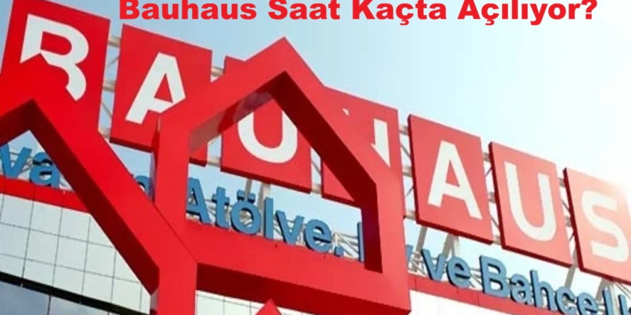 Ankara Bauhaus Saat Kaçta Açılıyor? 2026 Hafta Sonu Çalışma Saatleri ve Alışveriş Tüyoları... Çepa ve Podium