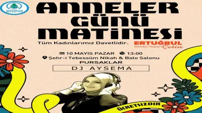 Pursaklar’da Anneler Günü Coşkusu: Başkan Ertuğrul Çetin’den Büyük Matine Daveti